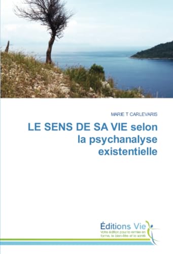 LE SENS DE SA VIE selon la psychanalyse existentielle von Éditions Vie