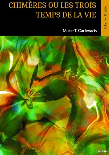 Chimères ou les trois temps de la vie