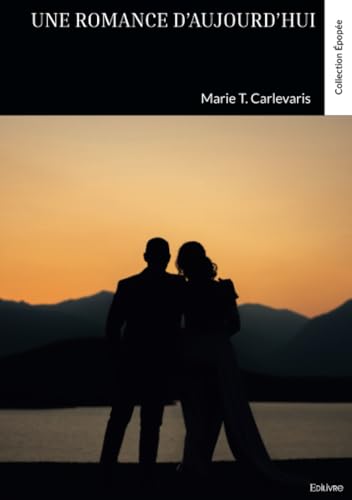 Une romance d'aujourd'hui Une romance d'aujourd'hui von Édilivre