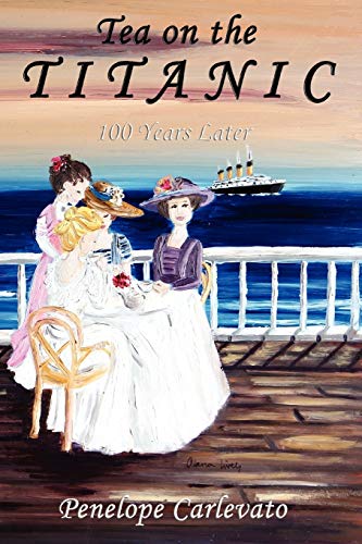 Tea on the Titanic: 100 Years Later von Outskirts Press