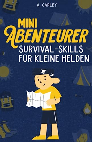 Mini-Abenteurer: Survival-Skills für kleine Helden von Independently published