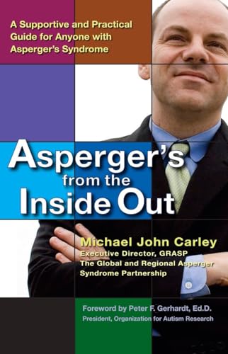 Asperger's From the Inside Out: A Supportive and Practical Guide for Anyone with Asperger's Syndrome von TarcherPerigee