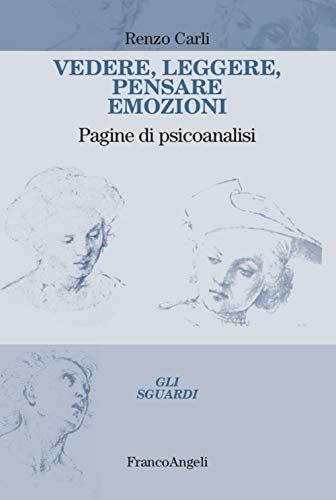 Vedere, leggere, pensare emozioni. Pagine di psicoanalisi (Gli sguardi) von GLI SGUARDI