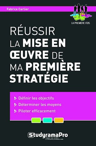 Réussir la mise en oeuvre de ma première stratégie von Studyrama