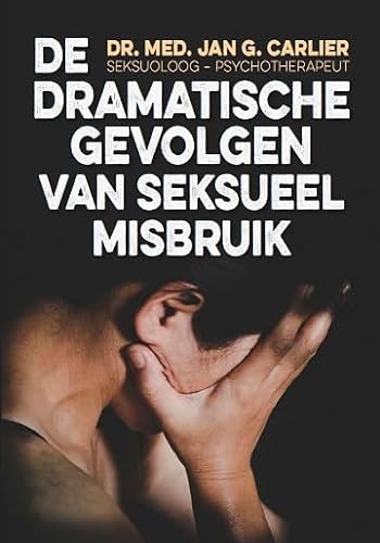 De dramatische gevolgen van seksueel misbruik von C. De Vries-Brouwers