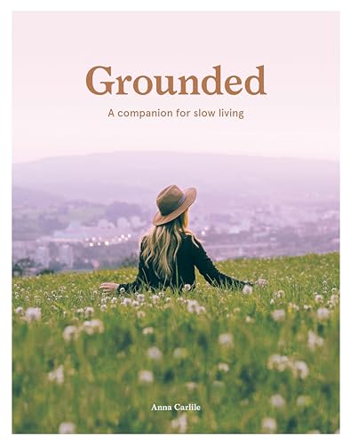 Grounded: A Companion for Slow Living