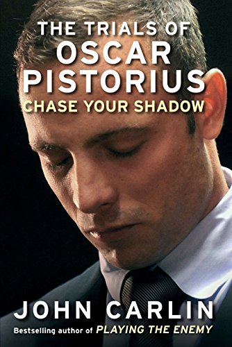 Chase Your Shadow: The Trials of Oscar Pistorius von Atlantic Books