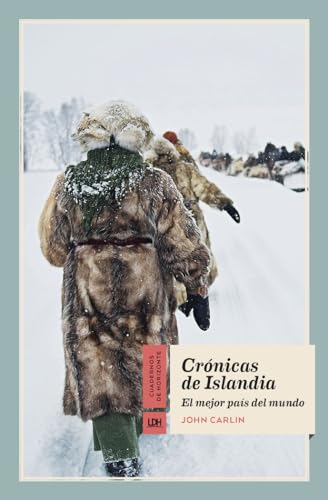 Crónicas de Islandia: El mejor país del mundo (Cuadernos de horizonte, Band 7) von La Línea del Horizonte Ediciones