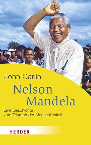 Nelson Mandela: Eine Geschichte vom Triumph der Menschlichkeit (HERDER spektrum) von Verlag Herder GmbH