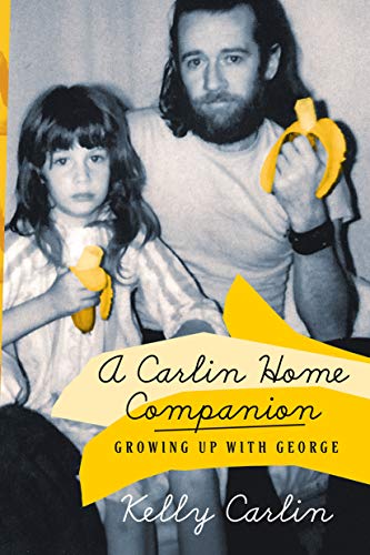 Carlin Home Companion: Growing Up With George