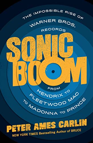 Sonic Boom: The Impossible Rise of Warner Bros. Records, from Hendrix to Fleetwood MAC to Madonna to Prince von Holt Paperbacks