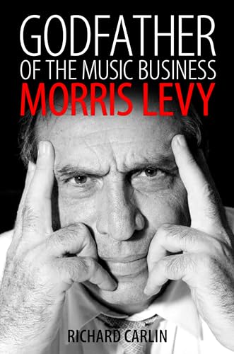 Godfather of the Music Business: Morris Levy (American Made Music)