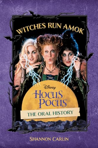 Witches Run Amok: The Oral History of Disney's Hocus Pocus Witches Run Amok: The Oral History of Disney's Hocus Pocus