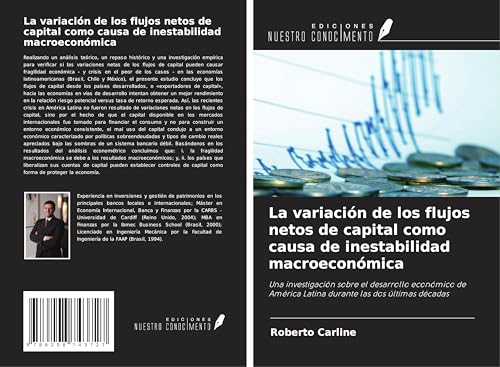 La variación de los flujos netos de capital como causa de inestabilidad macroeconómica: Una investigación sobre el desarrollo económico de América Latina durante las dos últimas décadas von Ediciones Nuestro Conocimiento