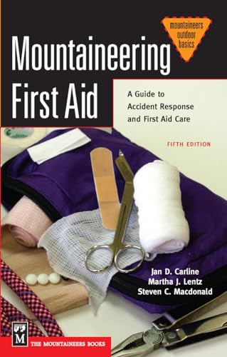 Mountaineering First Aid: A Guide to Accident Response and First Aid Care von Mountaineers Books