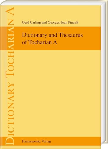 Dictionary and Thesaurus of Tocharian A von Harrassowitz Verlag