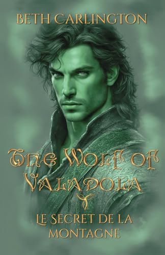 The Wolf of Valadola: T2: Le Secret de la Montagne (The Wolf of Valadola - Français, Band 2) von Independently published