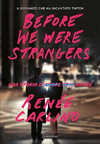 Before We Were Strangers. Una storia d'amore (Romanzi) von Sonzogno