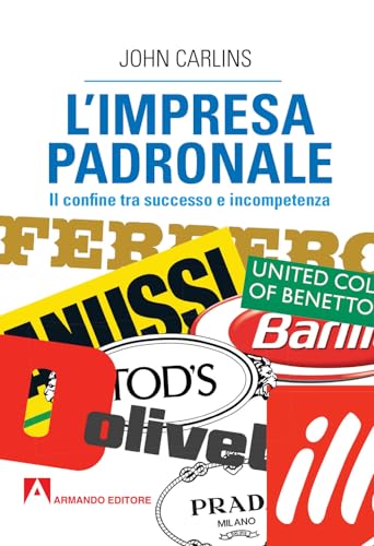 L'impresa padronale. Il confine tra successo e incompetenza (Scaffale aperto) von Armando Editore