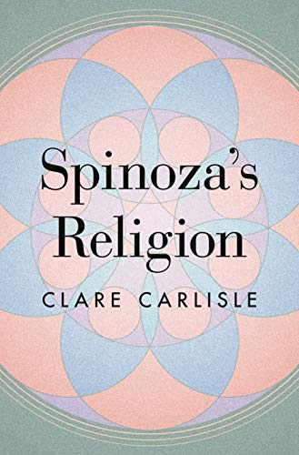 Spinoza's Religion: A New Reading of the Ethics von Princeton Univers. Press