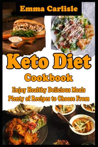 Keto Diet Cookbook Enjoy Healthy Delicious Meals, Plenty of Recipes to Choose From von Independently published