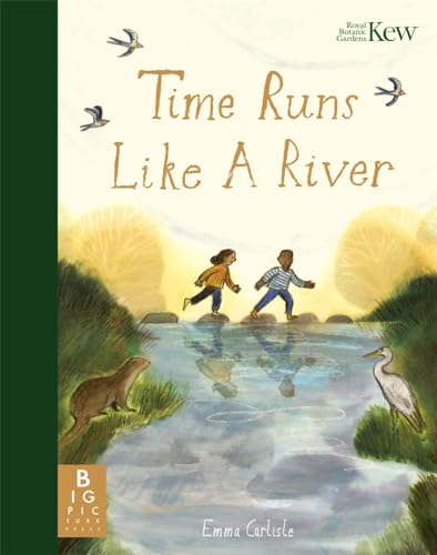 Time Runs Like A River von Big Picture Press