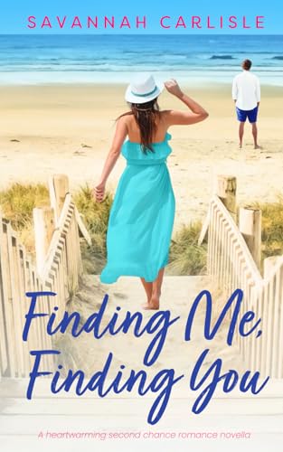 Finding Me, Finding You: A heartwarming second chance romance novella von Independently published