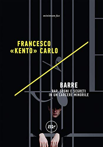 Barre. Rap, sogni e segreti in un carcere minorile (Indi)