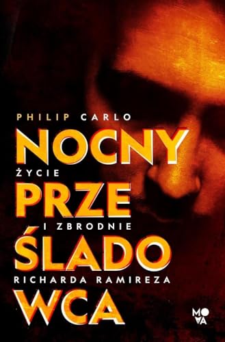 Nocny prześladowca Życie i zbrodnie Richarda Ramireza