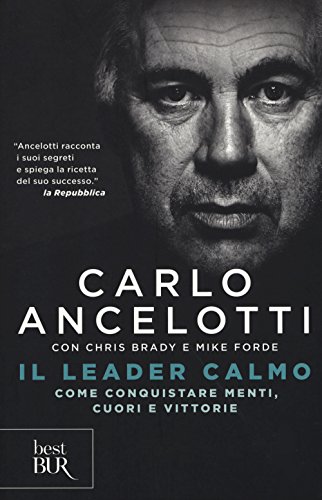 Il leader calmo. Come conquistare menti, cuori e vittorie (BUR Best BUR) von Rizzoli