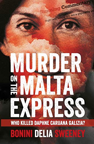 Murder on the Malta Express: Who killed Daphne Caruana Galizia? von Silvertail Books