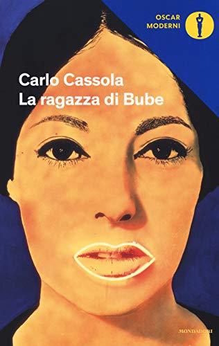 La ragazza di Bube: Ausgezeichnet mit dem Premio Strga 1960 (Oscar moderni, Band 3)