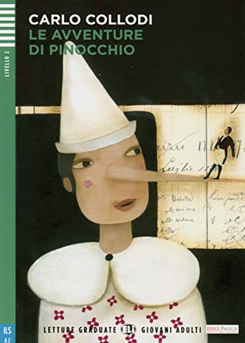 Le Avventure di Pinocchio: Italienische Lektüre mit Audio via ELI Link-App. Mit Annotationen (Letture Graduate ELI)