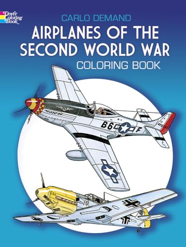 Airplanes of the Second World War Coloring Book (Dover History Coloring Book) (Dover Planes Trains Automobiles Coloring)