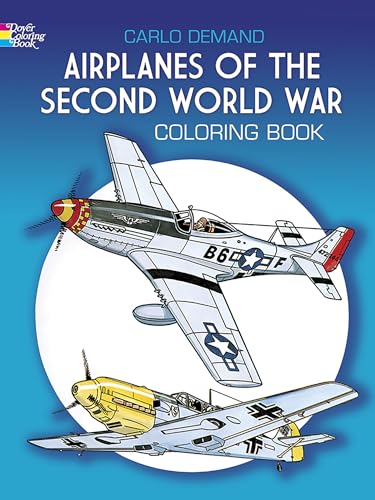 Airplanes of the Second World War Coloring Book (Dover History Coloring Book) (Dover Planes Trains Automobiles Coloring)