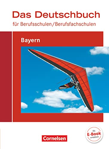 Das Deutschbuch für Berufsschulen/ Berufsfachschulen - Bayern - Neubearbeitung 2017: Schulbuch