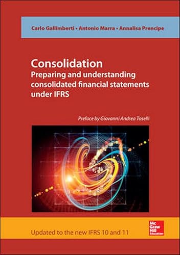 Consolidation. Preparing and Understanding Consolidated Financial Statements under Ifrs von McGraw-Hill Interamericana de España S.L.