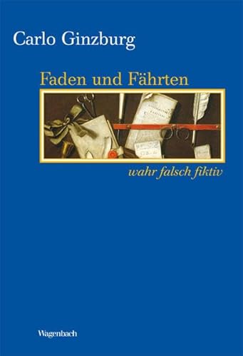 Faden und Fährten: Wahr falsch fiktiv (Kleine Kulturwissenschaftliche Bibliothek) von Wagenbach Klaus GmbH