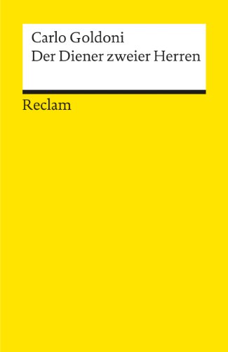 Der Diener zweier Herren. Komödie: Goldoni, Carlo – Literaturklassiker; deutsche Übersetzung – 463