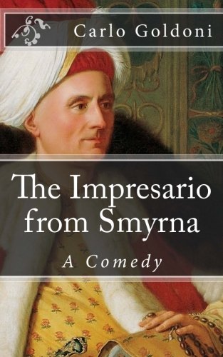 The Impresario From Smyrna: A Comedy (Timeless Classics) von CreateSpace Independent Publishing Platform