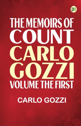 The Memoirs of Count Carlo Gozzi; Volume the First von Zinc Read