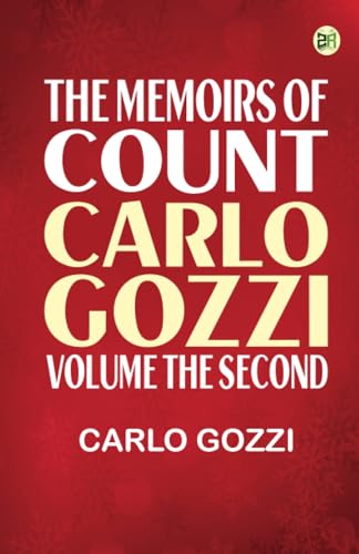The Memoirs of Count Carlo Gozzi; Volume the Second von Zinc Read