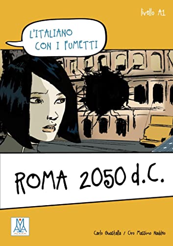 Roma 2050 d.C.: Lektüre: l'italiano con i fumetti / Lektüre von Hueber Verlag GmbH