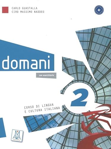 domani 2: Corso di lingua e cultura italiana / Kurs- und Arbeitsbuch mit DVD-ROM (+ zusätzliche Inhalte) von Hueber Verlag GmbH