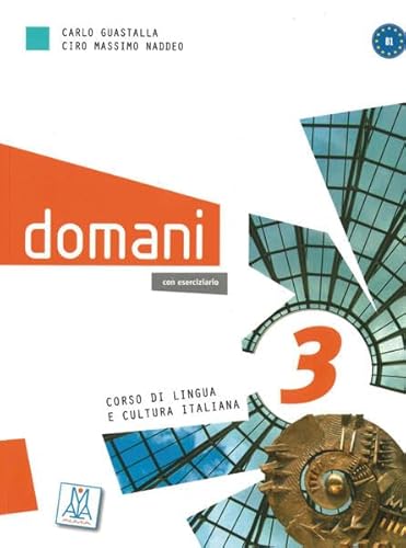domani 3: Corso di lingua e cultura italiana / Kurs- und Arbeitsbuch mit DVD-ROM (+ zusätzliche Inhalte) von Hueber Verlag GmbH
