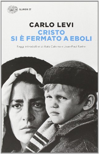 Cristo si è fermato a Eboli: Con saggi di Italo Calvino e Jean-Paul Sartre (Super ET) von Einaudi