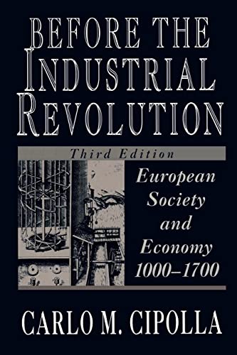 Before the Industrial Revolution: European Society and Economy, 1000-1700 Before the Industrial Revolution: European Society and Economy, 1000-1700