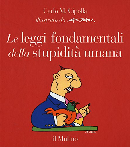 Le leggi fondamentali della stupidità umana (Fuori collana)