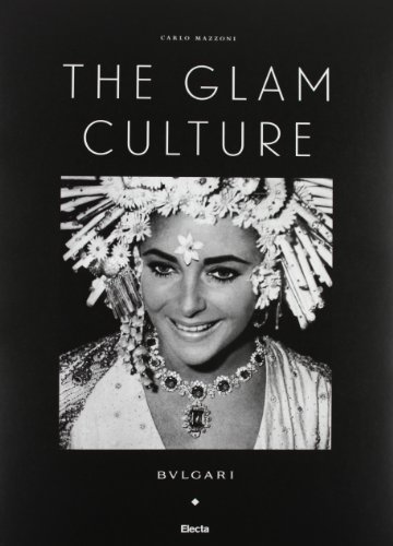 The glam culture. Ediz. italiana (Fotografia e spettacolo)