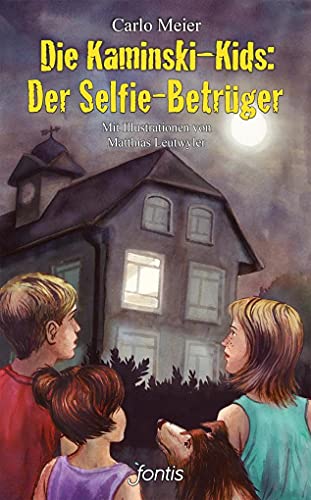 Die Kaminski-Kids: Der Selfie-Betrüger: Mit Illustrationen von Matthias Leutwyler (Die Kaminski-Kids (HC): Hardcoverausgaben)